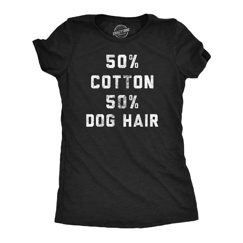 50 Percent Cotton 50 Percent Dog Hair Women's T Shirt