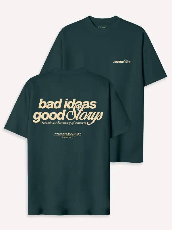 Bad Ideas Good Storys T-Shirt