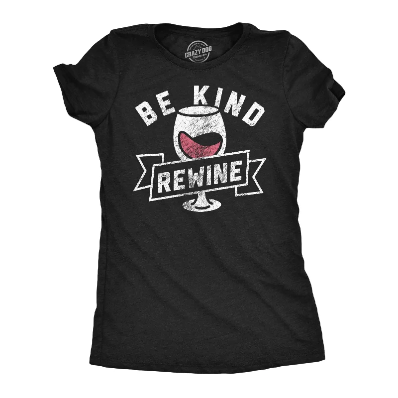 Be Kind And Rewine Women's T Shirt