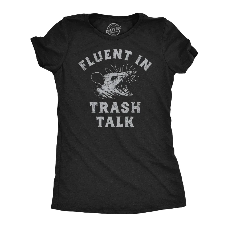 Fluent In Trash Talk Women's T Shirt