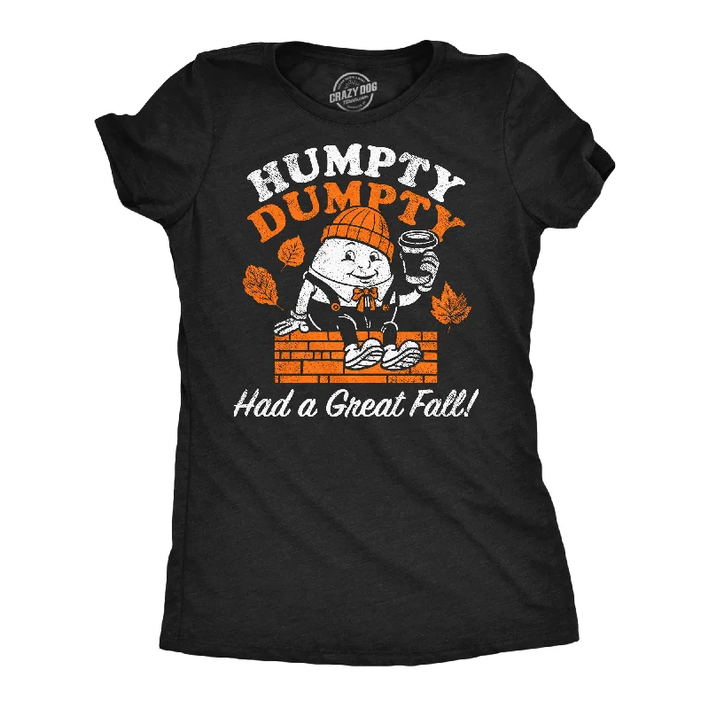 Humpty Dumpty Had A Great Fall Women's T Shirt