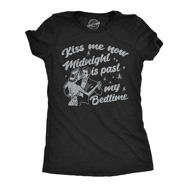 Kiss Me Now Midnight Is Past My Bedtime Women's T Shirt