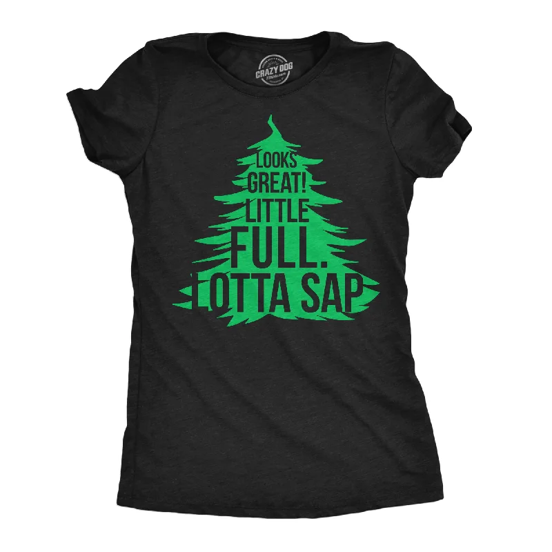 Looks Great Little Full Lotta Sap Women's T Shirt