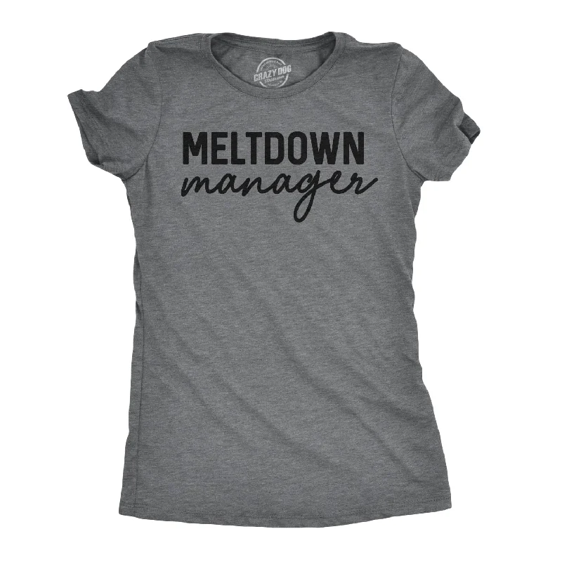 Meltdown Manager Women's T Shirt