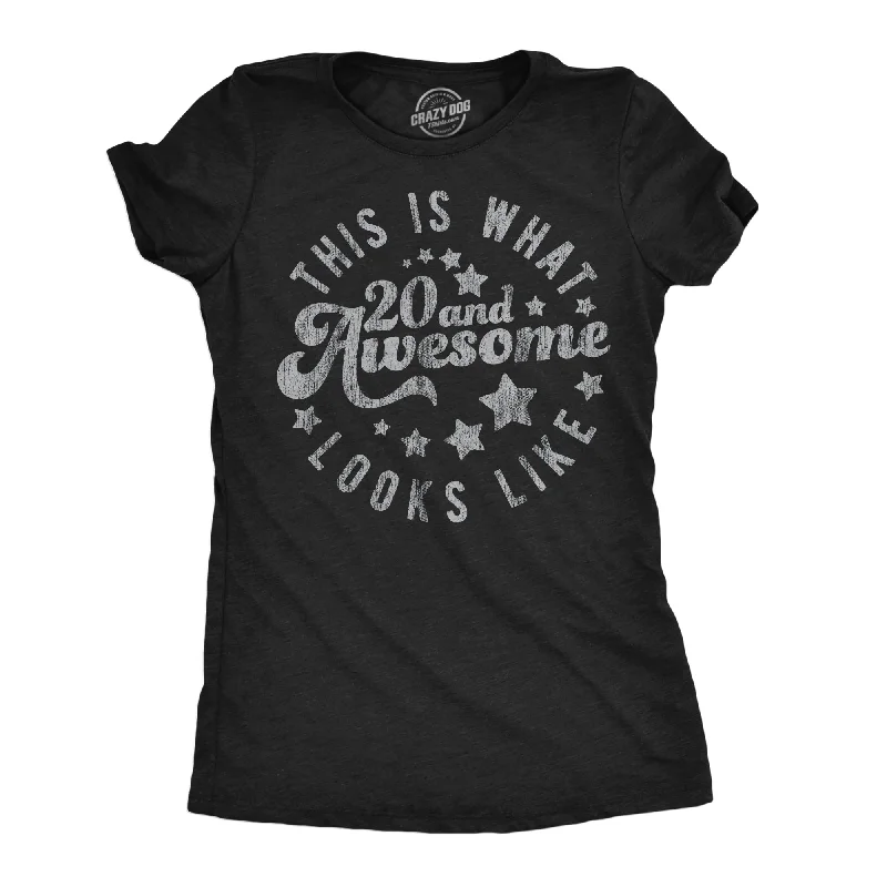 This Is What 20 And Awesome Looks Like Women's T Shirt