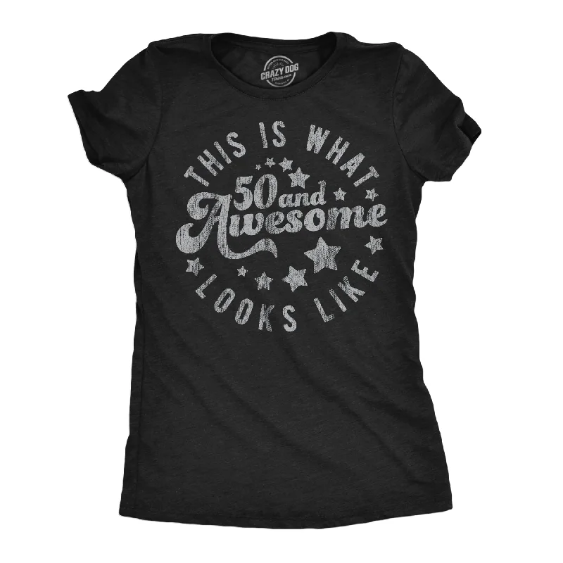 This Is What 50 And Awesome Looks Like Women's T Shirt