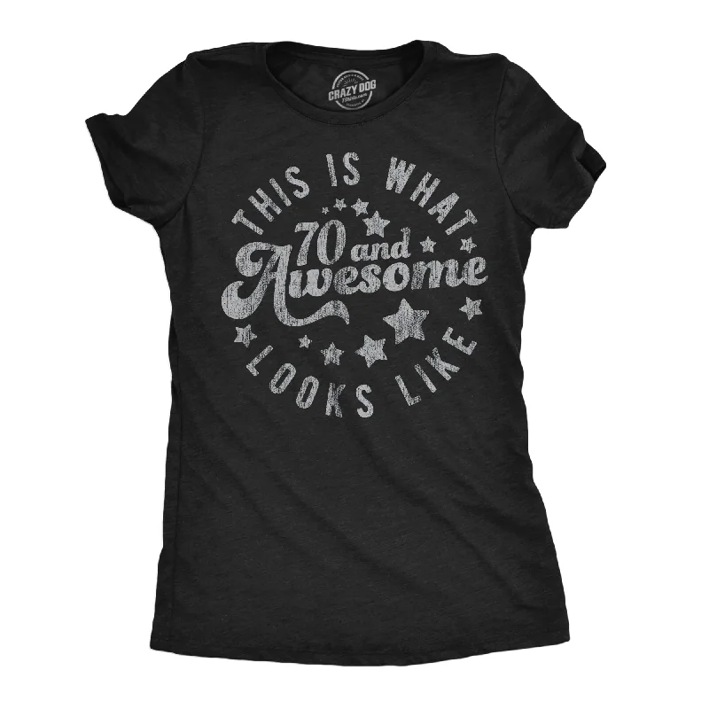 This Is What 70 And Awesome Looks Like Women's T Shirt