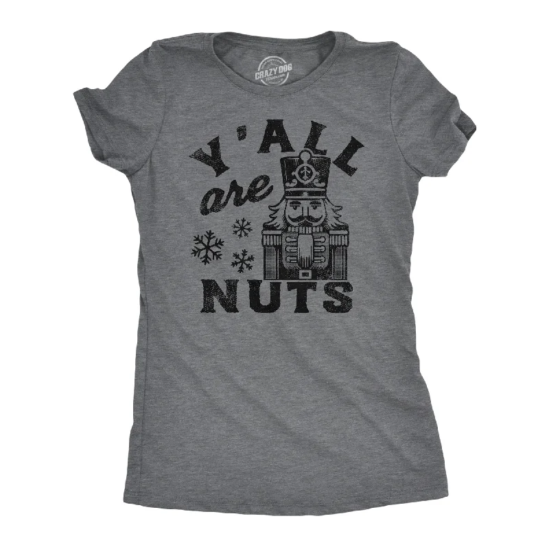 Yall Are Nuts Women's T Shirt